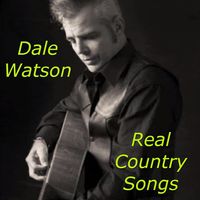 Dale Watson - Real Country Songs